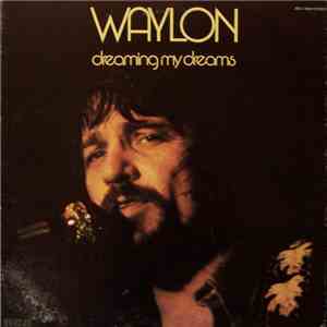 Waylon - Dreaming My Dreams