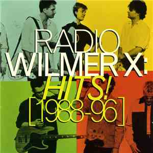 Wilmer X - Radio Wilmer X: Hits! [1988-96]