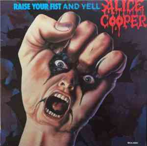 Alice Cooper  - Raise Your Fist And Yell
