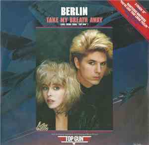 Berlin - Take My Breath Away (Love Theme From 