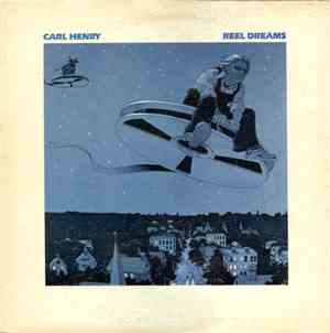 Carl Henry  - Reel Dreams