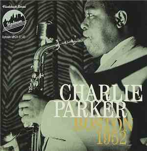 Charlie Parker - Boston, 1952