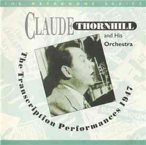 Claude Thornhill And His Orchestra - The Transcription Performance 1947
