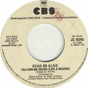 Dead Or Alive / Michele Pecora - You Spin Me Round (Like A Record) / Me Ne  ...