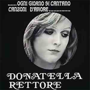 Donatella Rettore - Ogni Giorno Si Cantano Canzoni D'Amore