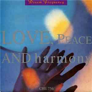 Dream Frequency - Love, Peace And Harmony