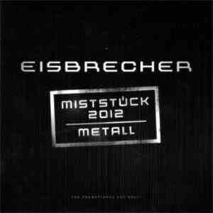 Eisbrecher - Miststück 2012 / Metall