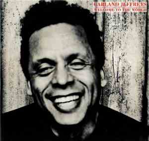 Garland Jeffreys - Welcome To The World