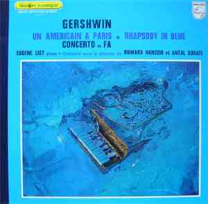 Gershwin - Eugene List, Howard Hanson, Antal Dorati - Un Américain A Paris  ...