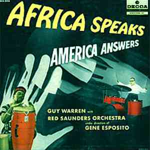 Guy Warren With The Red Saunders Orchestra - Africa Speaks America Answers