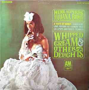 Herb Alpert's Tijuana Brass - Whipped Cream & Other Delights