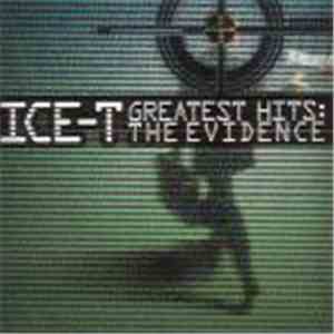 Ice-T - Greatest Hits: The Evidence
