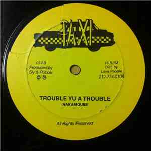 Inakamouse / Sly Dunbar - Trouble Yu A Trouble / Unmetered Taxi