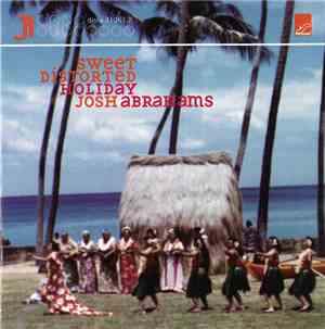 Josh Abrahams - Sweet Distorted Holiday