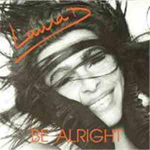 Laura D. - Be Alright