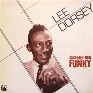 Lee Dorsey - Gonh Be Funky