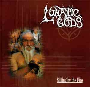 Lunatic Gods - Sitting By The Fire