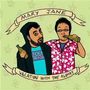 Mary Jane  / Vacation With The Alohas - Split