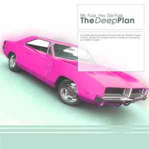 Mr. Fuzz Presents Da Fuzz - The Deep Plan EP