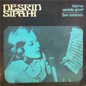 Nesrin Sipahi - Yağmur Seninle Güzel / Sen Kimsin?