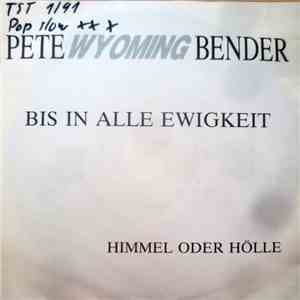 Pete Wyoming Bender - Bis In Alle Ewigkeit