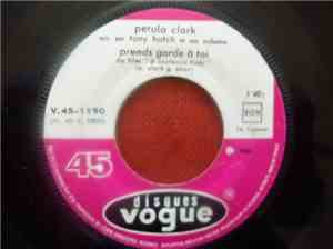 Petula Clark - Prends Garde à Toi / Il n'a Chanté Qu'un Soir