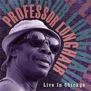 Professor Longhair - Live In Chicago