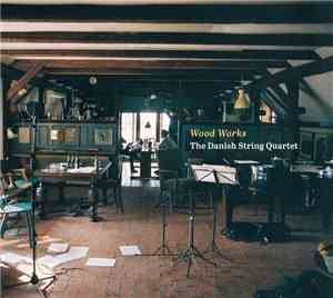 The Danish String Quartet - Wood Works