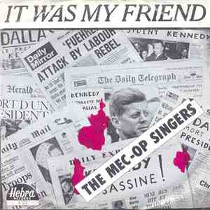 The Mec-Op-Singers - It Was My Friend
