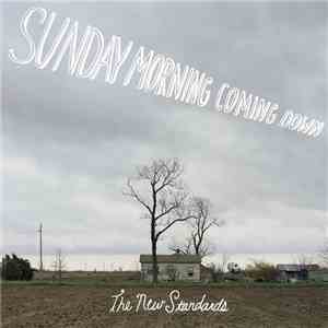 The New Standards - Sunday Morning Coming Down