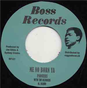 The Pioneers With The Blenders  / The Pioneers - Me No Born Ya / The Wicked ...