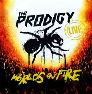 The Prodigy - Live - World's On Fire