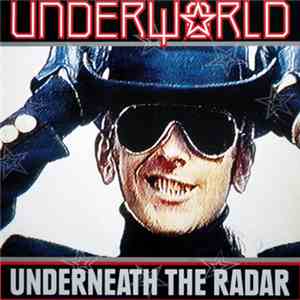 Underworld - Underneath The Radar