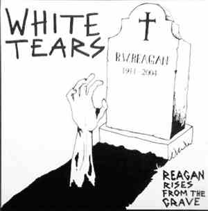 White Tears - Reagan Rises From The Grave