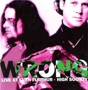 Wrong  - Live At Even Furthur - High Society