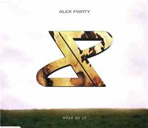 Alex Party - Wrap Me Up