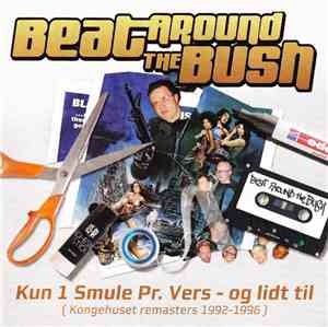 Beat Around The Bush  - Kun 1 Smule Pr. Vers - Og Lidt Til (Kongehuset Rema ...