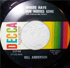 Bill Anderson  - Where Have All Our Heroes Gone