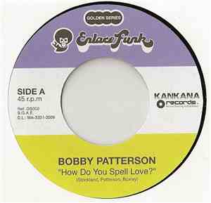 Bobby Patterson - How Do You Spell Love? / It Takes Two To Do Wrong