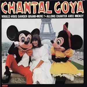 Chantal Goya - Voulez-Vous Danser Grand-Mère? / Allons Chanter Avec Mickey