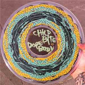 Child Bite / Dope Body - Child Bite / Dope Body