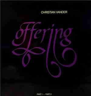 Christian Vander, Offering - Offering Part 1 - Part 2