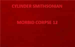 Cylinder Smithsonian - Morbid Corpse 12