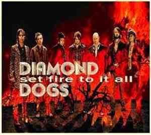 Diamond Dogs - Set Fire To It All