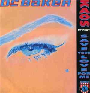 Dr. Baker - Kaos / Save Your Love For Me Remixes