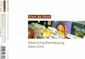 Gare Du Nord - Searching Gainsbourg / Dark Chill