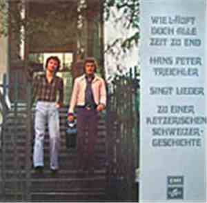 Hans Peter Treichler - Wie Läuft Doch Alle Zeit Zu Ende