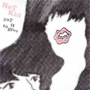 HotKid - Got It To Give