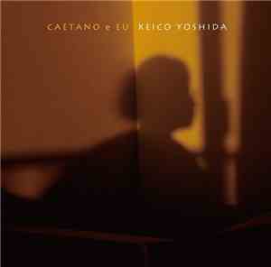 Keico Yoshida - Caetano E Eu