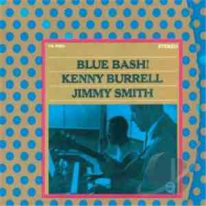 Kenny Burrell / Jimmy Smith - Blue Bash!